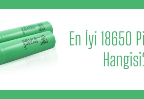 En İyi 18650 Pil Hangisi?